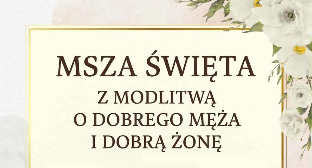 Modlitwa i spotkanie. Oblubieńcy zapraszają do Łowicza na Mszę z modlitwą o dobrego męża i dobrą żonę