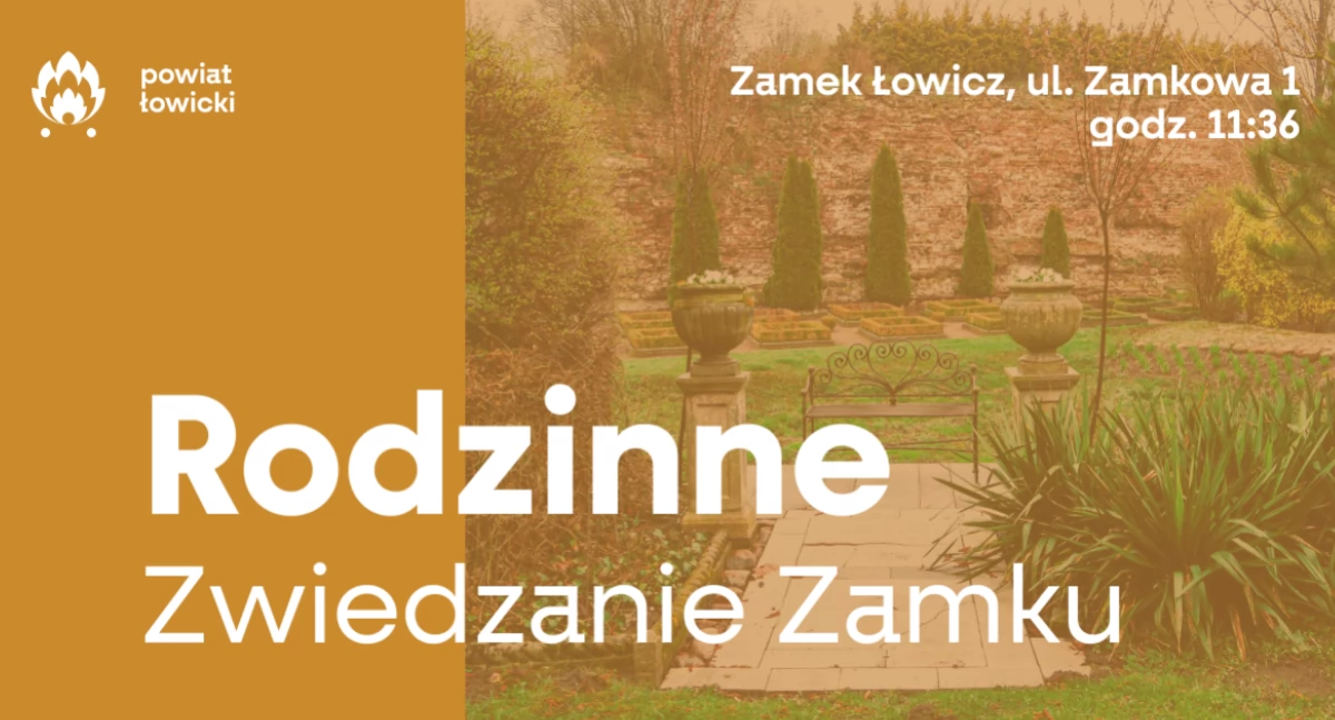 Turystyka i rekreacja, Rodzinne Zwiedzanie Zamku Łowiczu Trwają zapisy - zdjęcie, fotografia
