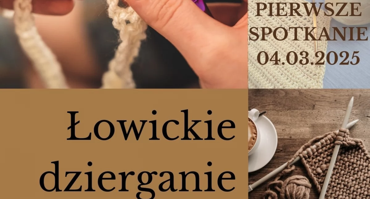Spotkania, Łowickie dzierganie Spotkanie pasjonatów robótek ręcznych - zdjęcie, fotografia