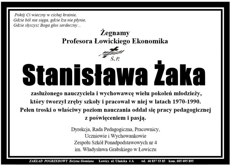 Żegnamy Profesora Łowickiego Ekonomika  Stanisława Żaka zasłużonego nauczyciela i wychowawcę wielu pokoleń młodzieży,  który tworzył zręby szkoły i pracował w niej w latach 1970-1990.