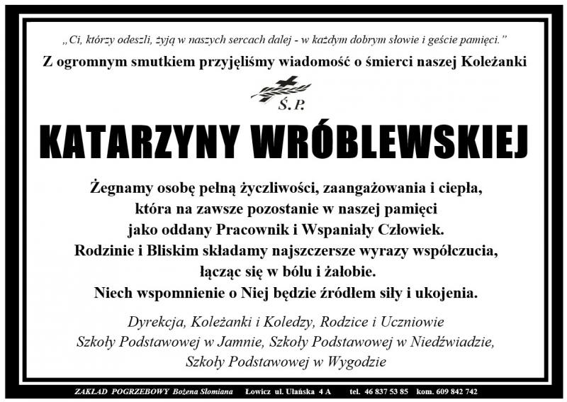 Z ogromnym smutkiem przyjęliśmy wiadomość  o śmierci naszej Koleżanki ŚP. KATARZYNY WRÓBLEWSKIEJ