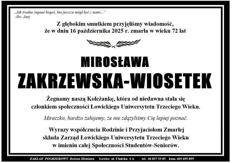 Z głębokim smutkiem przyjęliśmy wiadomość,  że w dniu 16 października 2025 r. zmarła w wieku 72 lat MIROSŁAWA ZAKRZEWSKA-WIOSETEK