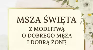 Modlitwa i spotkanie. Oblubieńcy zapraszają do Łowicza na Mszę z modlitwą o dobrego męża i dobrą żonę